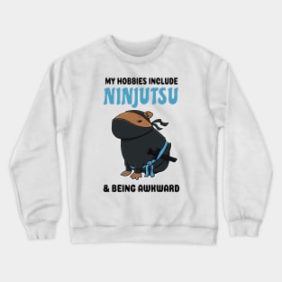 My hobbies include Ninjutsu and being awkward Capybara Crewneck Sweatshirt